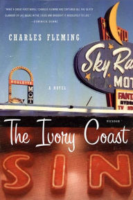 Title: The Ivory Coast: A Novel, Author: Charles Fleming