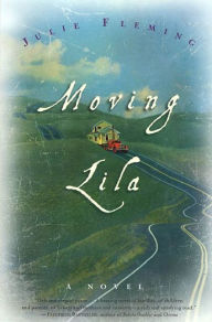 Title: Moving Lila: A Novel, Author: Julie Fleming