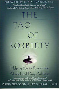 Title: The Tao of Sobriety: Helping You to Recover from Alcohol and Drug Addiction, Author: David Gregson
