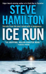 Title: Ice Run (Alex McKnight Series #6), Author: Steve Hamilton