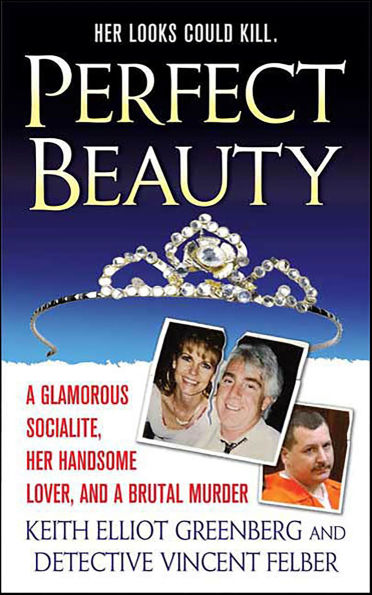 Perfect Beauty: A Glamorous Socialite, Her Handsome Lover, and a Brutal Murder