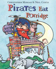 Title: Pirates Eat Porridge, Author: Christopher Morgan
