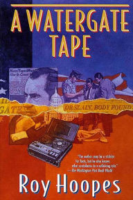 Title: A Watergate Tape, Author: Roy Hoopes