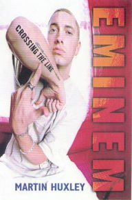 Title: Eminem: Crossing the Line, Author: Martin Huxley