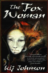 Title: The Fox Woman, Author: Kij Johnson