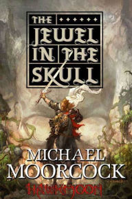 Title: Hawkmoon: The Jewel in the Skull, Author: Michael Moorcock