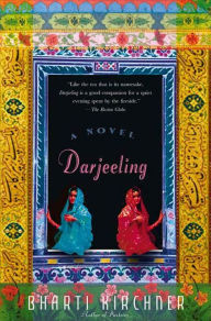 Title: Darjeeling: A Novel, Author: Bharti Kirchner