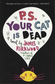 Free audio book downloads online P.S. Your Cat Is Dead: A Novel by James Kirkwood  9781429976350 English version