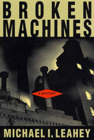 Title: Broken Machines, Author: Michael I. Leahey