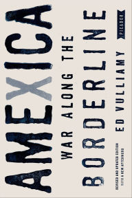 Title: Amexica: War Along the Borderline, Author: Ed Vulliamy