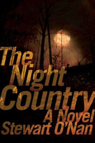 Title: The Night Country: A Novel, Author: Stewart O'Nan