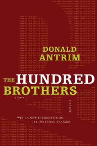 Title: The Hundred Brothers: A Novel, Author: Donald Antrim