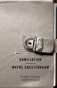 Title: Humiliation, Author: Wayne Koestenbaum