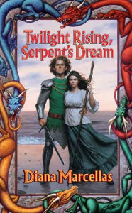 Title: Twilight Rising, Serpent's Dream, Author: Diana Marcellas