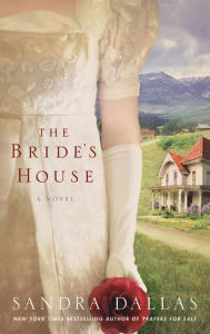 Title: The Bride's House, Author: Sandra Dallas