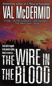 The Wire in the Blood (Tony Hill and Carol Jordan Series #2)