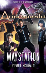 Title: Gene Roddenberry's Andromeda: Waystation, Author: Steven E. McDonald