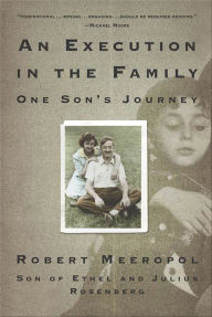 Title: An Execution in the Family: One Son's Journey, Author: Robert Meeropol