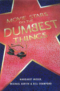 Title: Movie Stars Do the Dumbest Things, Author: Margaret Moser