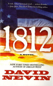 Title: 1812: A Novel, Author: David Nevin