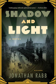 Free ebook downloads no membership Shadow and Light: A Novel by Jonathan Rabb PDB CHM 9781429978668 (English literature)