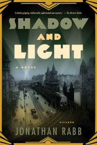 Title: Shadow and Light: A Novel, Author: Jonathan Rabb