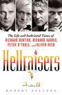 Hellraisers: The Life and Inebriated Times of Richard Burton, Richard Harris, Peter O'Toole, and Oliver Reed