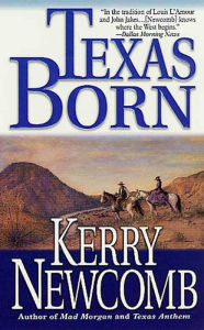 Title: Texas Born: The Texas Anthem Series: Book 2, Author: Kerry Newcomb