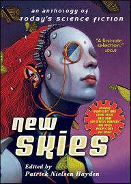 Title: New Skies: An Anthology of Today's Science Fiction, Author: Patrick Nielsen Hayden