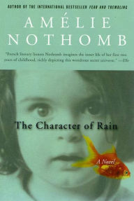 Title: The Character of Rain, Author: Amélie Nothomb