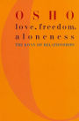 Love, Freedom, and Aloneness: A New Vision of Relating