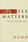 Sex Matters: From Sex to Superconsciousness