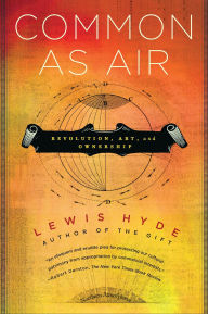 Title: Common as Air: Revolution, Art, and Ownership, Author: Lewis Hyde