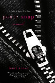 Title: Panic Snap: A Novel, Author: Laura Reese