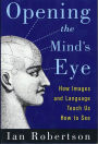 Opening the Mind's Eye: How Images and Language Teach Us How To See