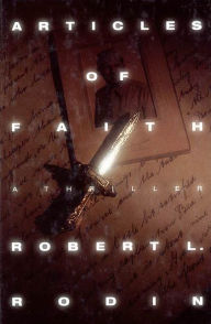 Title: Articles of Faith: A Thriller, Author: Robert L. Rodin