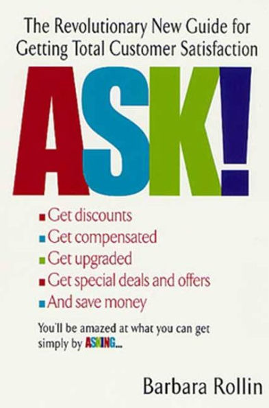 Ask!: The Revolutionary New Guide for Getting Total Customer Satisfaction