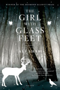 Title: The Girl with Glass Feet: A Novel, Author: Ali Shaw