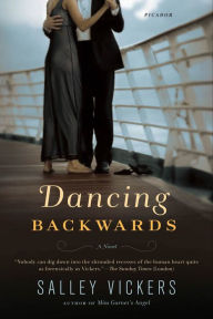 Title: Dancing Backwards: A Novel, Author: Salley Vickers