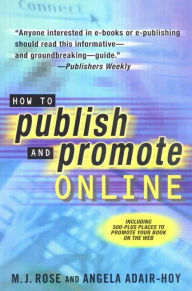 Title: How to Publish and Promote Online, Author: M. J. Rose