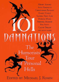 Title: 101 Damnations: The Humorists' Tour of Personal Hells, Author: Michael J. Rosen