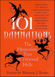 Title: 101 Damnations: The Humorists' Tour of Personal Hells, Author: Henry Alford