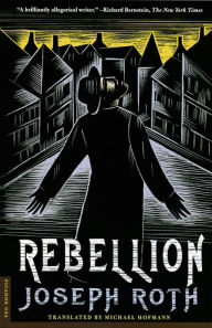 Title: Rebellion: A Novel, Author: Joseph Roth