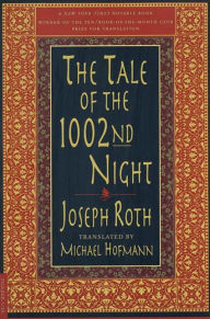 Title: The Tale of the 1002nd Night: A Novel, Author: Joseph Roth
