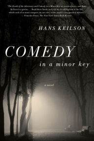 Title: Comedy in a Minor Key: A Novel, Author: Hans Keilson