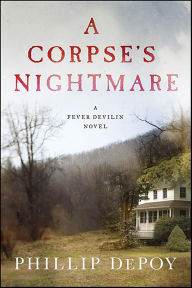 Title: A Corpse's Nightmare (Fever Devilin Series #6), Author: Phillip DePoy