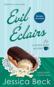 Title: Evil Eclairs (Donut Shop Mystery Series #4), Author: Jessica Beck
