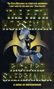 Title: The Fifth Horseman: A Novel of Biological Disaster, Author: Richard Sherbaniuk