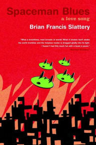 Title: Spaceman Blues: A Love Song, Author: Brian Francis Slattery