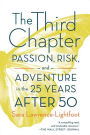 The Third Chapter: Passion, Risk, and Adventure in the 25 Years After 50